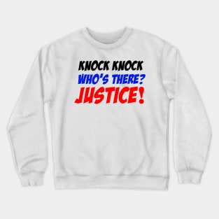 Who's There? Justice! Crewneck Sweatshirt